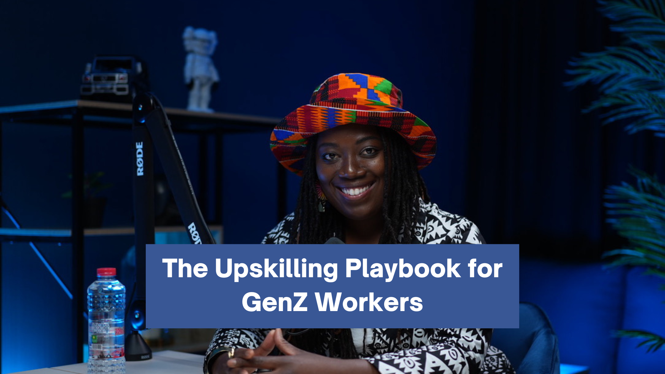 The Upskilling Playbook for GenZ Workers